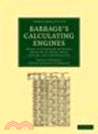 Babbage's Calculating Engines:Being a Collection of Papers Relating to them; their History and Construction