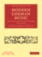 Modern German Music 2 Volume Paperback Set:Recollections and Criticisms