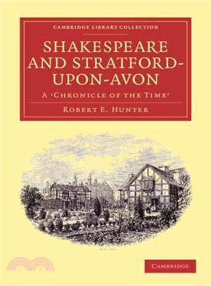 Shakespeare and Stratford-upon-Avon:A 'Chronicle of the Time'