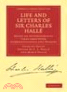 Life and Letters of Sir Charles Hallé:Being an Autobiography (1819-1860) with Correspondence and Diaries