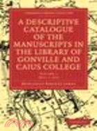A Descriptive Catalogue of the Manuscripts in the Library of Gonville and Caius College(Volume 1, Nos. 1-354)