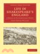 Life in Shakespeare's England:A Book of Elizabethan Prose