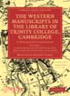 The Western Manuscripts in the Library of Trinity College, Cambridge 4 Volume Paperback Set:A Descriptive Catalogue