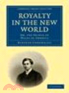Royalty in the New World:Or, the Prince of Wales in America