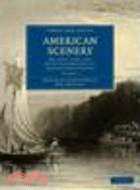 American Scenery:Or, Land, Lake, and River Illustrations of Transatlantic Nature(Volume 1)