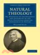Natural Theology:Or, Evidences of the Existence and Attributes of the Deity, Collected from the Appearances of Nature