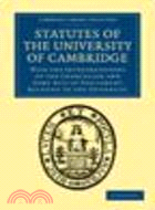 Statutes of the University of Cambridge:With the Interpretations of the Chancellor and Some Acts of Parliament Relating to the University