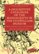 A Descriptive Catalogue of the Manuscripts in the Fitzwilliam Museum:With Introduction and Indices
