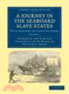 A Journey in the Seaboard Slave States:With Remarks on their Economy(Volume 1)