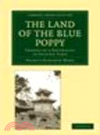 The Land of the Blue Poppy:Travels of a Naturalist in Eastern Tibet
