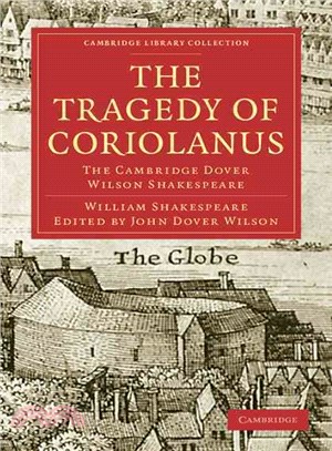 The Tragedy of Coriolanus:The Cambridge Dover Wilson Shakespeare