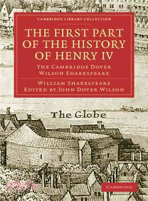 The First Part of the History of Henry IV:The Cambridge Dover Wilson Shakespeare