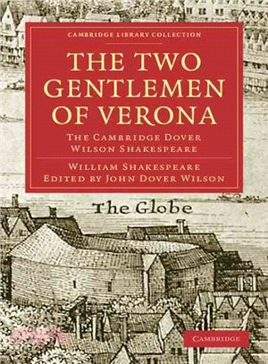 The Two Gentlemen of Verona:The Cambridge Dover Wilson Shakespeare
