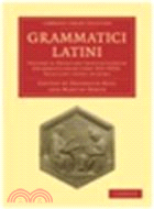 Grammatici Latini(Volume 3, Prisciani Institutionum Grammaticarum Libri XIII-XVIII, Prisciani opera minora)