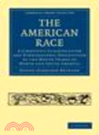 The American Race:A Linguistic Classification and Ethnographic Description of the Native Tribes of North and South America