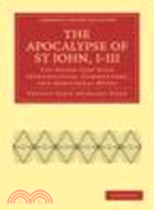 The Apocalypse of St John, I-III:The Greek Text with Introduction, Commentary, and Additional Notes