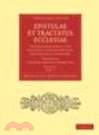 Epistulae et Tractatus Ecclesiae cum Reformationis tum Ecclesiae Londino-Batavae Historiam Illustrantes 3 Volume Set in 9 Pieces:Ecclesiae Londino-Batavae Archivum