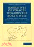 Narratives of Voyages Towards the North-West, in Search of a Passage to Cathay and India, 1496 to 1631