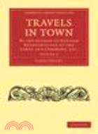 Travels in Town:By the Author of Random Recollections of the Lords and Commons, etc.(Volume 2)