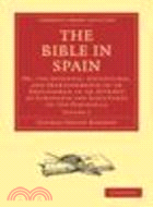 The Bible in Spain:Or, the Journeys, Adventures, and Imprisonments of an Englishman in an Attempt to Circulate the Scriptures in the Peninsula(Volume 2)