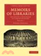 Memoirs of Libraries:Including a Handbook of Library Economy(Volume 1)