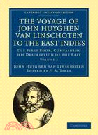 Voyage of John Huyghen van Linschoten to the East Indies:The First Book, Containing his Description of the East(Volume 2)