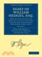 Diary of William Hedges, Esq. (Volume 1)