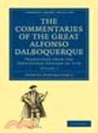 The Commentaries of the Great Afonso Dalboquerque, Second Viceroy of India:Translated from the Portuguese Edition of 1774(Volume 3)