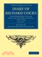 Diary of Richard Cocks, Cape-Merchant in the English Factory in Japan, 1615-1622:With Correspondence(Volume 1)