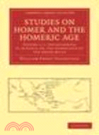 Studies on Homer and the Homeric Age(Volume 1, I. Prolegomena. II. Achaeis: or, The Ethnology of the Greek Races)