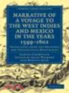 Narrative of a Voyage to the West Indies and Mexico in the Years 1599-1602:Translated from the Original and Unpublished Manuscript