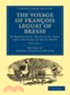 The Voyage of François Leguat of Bresse to Rodriguez, Mauritius, Java, and the Cape of Good Hope:Transcribed from the First English Edition(Volume 1)