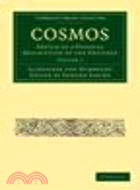Cosmos:Sketch of a Physical Description of the Universe(Volume 1)