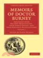 Memoirs of Doctor Burney:Arranged from His Own Manuscripts, from Family Papers, and from Personal Recollections(Volume 1)
