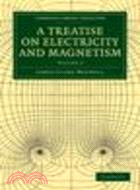 A Treatise on Electricity and Magnetism(Volume 2)