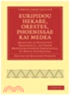 Euripidou Hekabe, Orestes, Phoenissae kai Medea:Quatuor ex Euripidis Tragoediis, ad Fidem Manuscriptorum Emendatae, et Notis Instructae