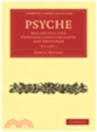 Psyche:Seelencult und Unsterblichkeitsglaube der Griechen(Volume 1)