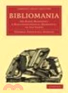 Bibliomania:Or Book Madness; a Bibliographical Romance, in Six Parts