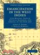 Emancipation in the West Indies:A Six Months’ Tour in Antigua, Barbados, and Jamaica, in the Year 1837