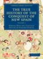 The True History of the Conquest of New Spain(Volume 1)