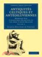 Antiquités Celtiques et Antédiluviennes:Mémoire Sur L'industrie Primitive et Les Arts à Leur Origine(Volume 3)