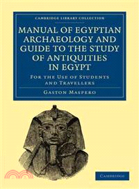 Manual of Egyptian Archaeology and Guide to the Study of Antiquities in Egypt:For the Use of Students and Travellers