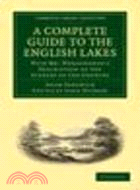 A Complete Guide to the English Lakes, Comprising Minute Directions for the Tourist