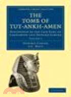 The Tomb of Tut-Ankh-Amen:Discovered by the Late Earl of Carnarvon and Howard Carter(Volume 1)