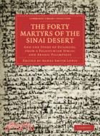 The Forty Martyrs of the Sinai Desert：And the Story of Eulogios, from a Palestinian Syriac and Arabic Palimpsest