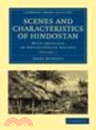 Scenes and Characteristics of Hindostan:With Sketches of Anglo-Indian Society(Volume 1)