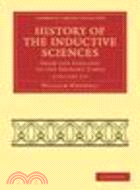 History of the Inductive Sciences 3 Volume Set:From the Earliest to the Present Times