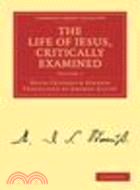 The Life of Jesus, Critically Examined(Volume 1)