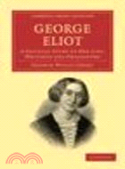 George Eliot:A Critical Study of her Life, Writings and Philosophy