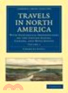 Travels in North America:With Geological Observations on the United States, Canada, and Nova Scotia(Volume 1)